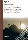 La teoria letteraria di Erich Auerbach. Una introduzione a «Mimesis» La teoria letteraria di Erich Auerbach. Una introduzione a «Mimesis»