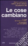 Le cose cambiano Le cose cambiano