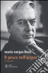 Il pesce nell'acqua. Autobiografia libro