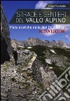 Strade e sentieri del vallo alpino. Mete storiche delle alpi occidentali Strade e sentieri del vallo alpino. Mete storiche delle alpi occidentali