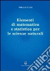 Elementi di matematica e statistica per le scienze naturali libro