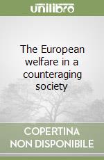 The European welfare in a counteraging society