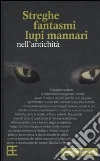 Streghe, fantasmi, lupi mannari nell'antichità libro
