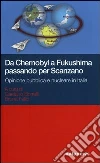 Da Chernobyl a Fukushima passando per Scanzano. Opinione pubblica e nucleare in Italia Da Chernobyl a Fukushima passando per Scanzano. Opinione pubblica e nucleare in Italia