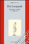 Per Leopardi. Documenti, proposte, disattribuzioni Per Leopardi. Documenti, proposte, disattribuzioni