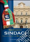 Sindaci. I sindaci di Taranto dal 1200 ai nostri giorni libro