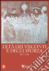 L'età dei Visconti e degli Sforza libro