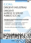 CCNL dirigenti industriali. Dirigenti imprese di servizi pubblici locali libro