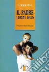Il padre. Libertà dono libro