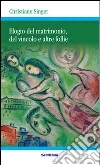 Elogio del matrimonio, del vincolo e altre follie libro