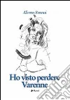 Ho visto perdere Varenne libro