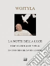 La Notte della luce. Pagine e omelie di Natale La Notte della luce. Pagine e omelie di Natale