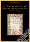 La conoscenza del fare. Ingegneria, arte, scienza nel De la pirotecnica di Vannoccio Biringuccio La conoscenza del fare. Ingegneria, arte, scienza nel De la pirotecnica di Vannoccio Biringuccio