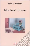 Idee fuori dal coro Idee fuori dal coro