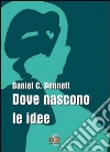 Dove nascono le idee Dove nascono le idee