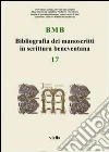 BMB. Bibliografia dei manoscritti in scrittura beneventana (17) libro