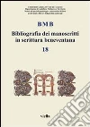BMB. Bibliografia dei manoscritti in scrittura beneventana (18) libro