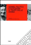 Donne, politica e istituzioni: il tempo delle donne Donne, politica e istituzioni: il tempo delle donne