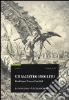 Un Maestro insolito. Scritti per Franco Cardini libro
