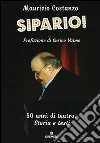 Sipario! 50 anni di teatro. Storia e testi libro