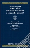 Federazione europea o Lega delle nazioni? Federazione europea o Lega delle nazioni?