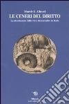 Le ceneri del diritto. La dissoluzione dello stato democratico in Italia libro