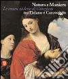 Natura e Maniera tra Tiziano e Caravaggio. Le ceneri violette di Giorgione Natura e Maniera tra Tiziano e Caravaggio. Le ceneri violette di Giorgione