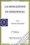 La sensazione in omeopatia. Ulteriori precisazioni. Parte seconda (7) libro