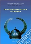Guerrieri dell'età del ferro in Lunigiana. Catalogo della mostra Guerrieri dell'età del ferro in Lunigiana. Catalogo della mostra