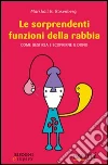 Le sorprendenti funzioni della rabbia. Come gestirla e scoprirne il dono libro