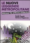 Le nuove leggende metropolitane Le nuove leggende metropolitane
