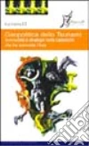 Geopolitica dello tsunami. Solidarietà e strategie nella catastrofe che ha sconvolto l'Asia Geopolitica dello tsunami. Solidarietà e strategie nella catastrofe che ha sconvolto l'Asia