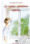 La nostra avventura segreta libro