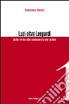 Luzi oltre Leopardi. Dalla forma alla conoscenza per ardore Luzi oltre Leopardi. Dalla forma alla conoscenza per ardore
