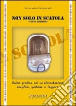 Non solo in scatola. Guida pratica ad un'alimentazione semplice, gustosa e leggera