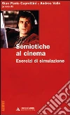 Semiotiche al cinema. Esercizi di simulazione libro