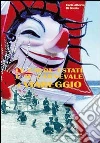 Le calde estati e il carnevale di Viareggio Le calde estati e il carnevale di Viareggio