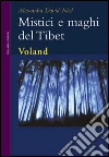 Mistici e maghi del Tibet libro
