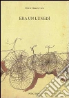 Era un lunedì Era un lunedì