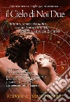 Il cielo di noi due. Intimità, amore e sessualità secondo la moderna astrologia evolutiva libro