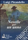 NOvelle per un anno. Antologia. Audiolibro. CD Audio formato MP3 libro