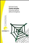 Corto circuito. Il cinema nell'era della convergenza Corto circuito. Il cinema nell'era della convergenza