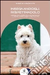 Insegnandogli, rispettandolo libro