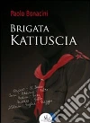 Brigata Katiuscia libro