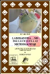 Laboratoria... mo dalla cellula ai microrganismi. Laboratorio di microbiologia. Aspetti teorici e pratici. Per le Scuole superiori-RO. Con DVD. Con espansione online libro