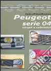 Peugeot serie 04 coupè e cabriolet. Guida all'identificazione Peugeot serie 04 coupè e cabriolet. Guida all'identificazione