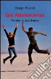 Qui adolescenza Qui adolescenza