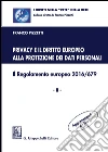Privacy e il diritto europeo alla protezione dei dati personali. Il Regolamento europeo 2016/679. Vol. 2 libro