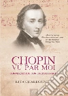 Chopin vu par moi: Conversazioni con Lucia Lusvardi libro