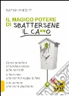 Il magico potere di sbattersene il ca**o. Come smettere di perdere tempo (che non hai) a fare cose che non hai voglia di fare con persone che non ti piacciono libro